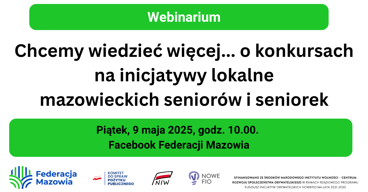 Informacja o Webinarium „Chcemy wiedzieć więcej... o konkursach na inicjatywy lokalne mazowieckich seniorów i seniorek”.